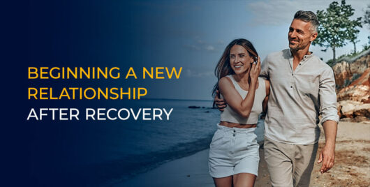 Beginning A New Relationship After Recovery From Substance Misuse